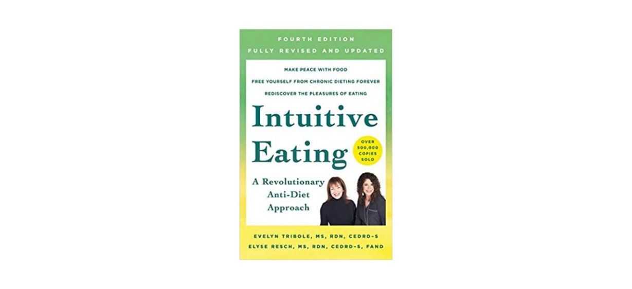 Best Intuitive Eating A Revolutionary Anti-Diet Approach by Evelyn Tribole and Elyse Resch